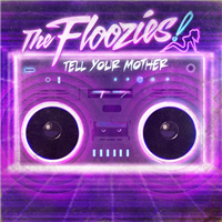Floozies_TellYourMother