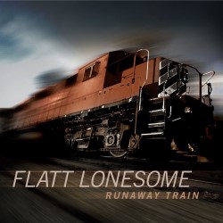 Flatt-Lonesome-–-Runaway-Trains-768x768