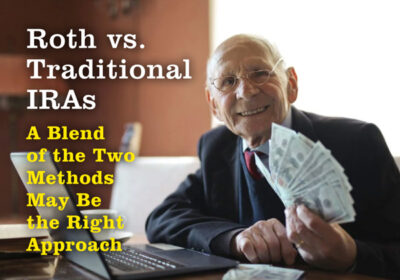 Roth vs. Traditional IRAs: A Blend of the Two Methods May Be the Right ...